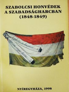 Hajagos József - Szabolcsi honvédek a szabadságharcban (1848-1849) [antikvár]