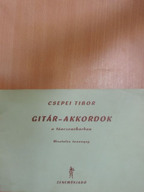 Csepei Tibor - Gitár-akkordok a tánczenekarban [antikvár]