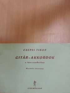 Csepei Tibor - Gitár-akkordok a tánczenekarban [antikvár]