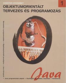 Angster Erzsébet - Objektumorientált tervezés és programozás - Java I. [antikvár]