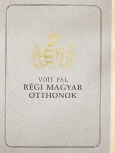 Voit Pál - Régi magyar otthonok [antikvár]