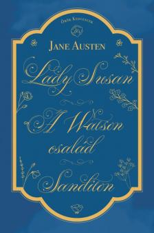 Jane Austen - Lady Susan, A Watson család, Sanditon [eKönyv: epub, mobi]