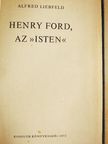 Alfred Liebfeld - Henry Ford, az "isten" [antikvár]