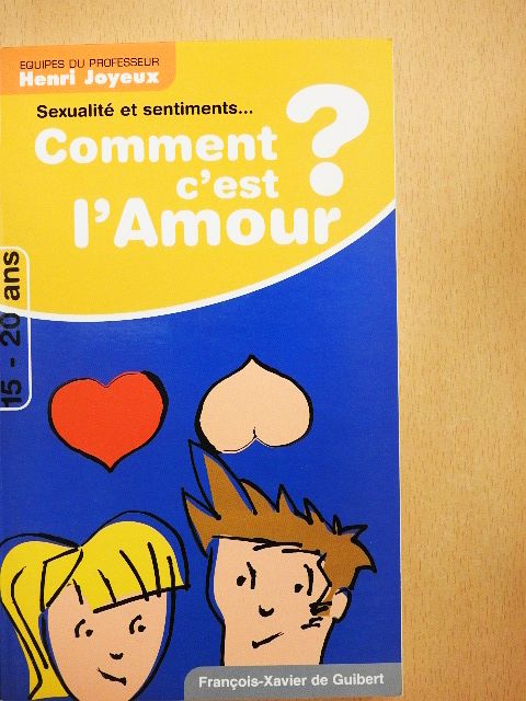 Henri Joyeux - Sexualité et Sentiments... Attirance et Amour... [antikvár]
