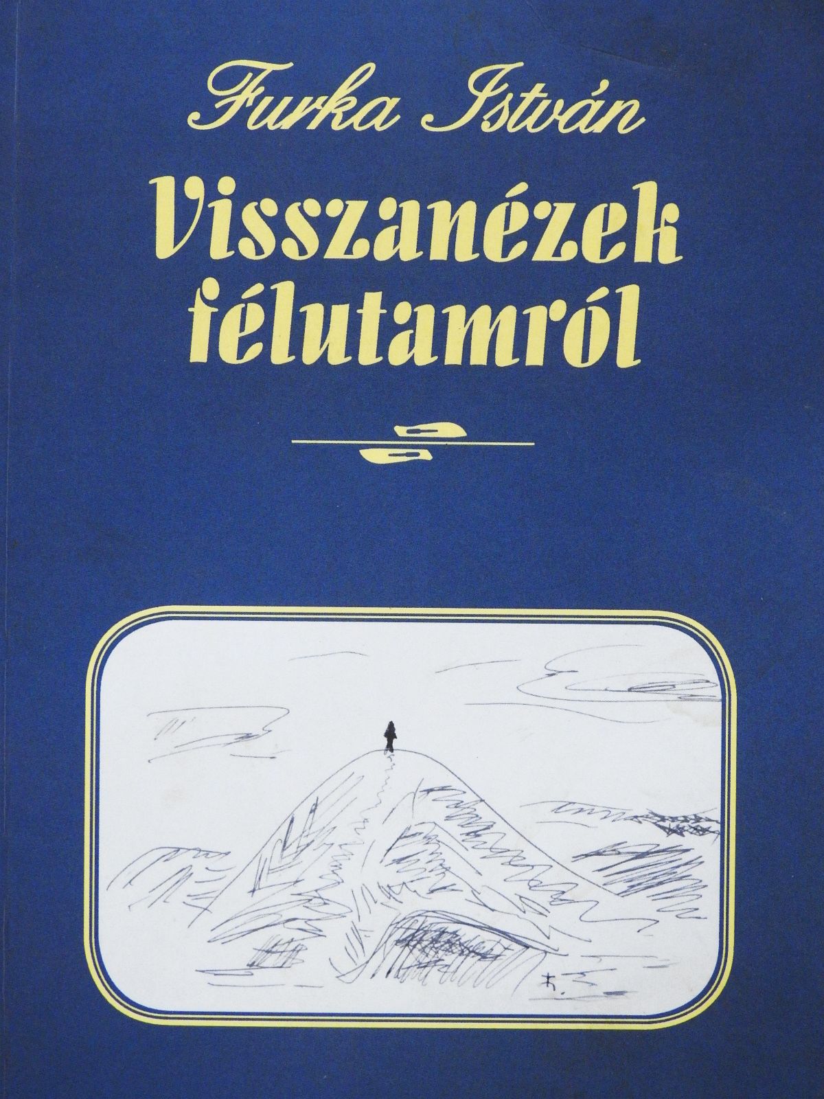 Furka István - Visszanézek félutamról (dedikált példány) [antikvár]