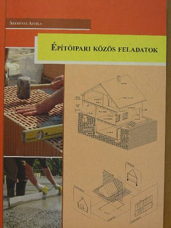 Szerényi Attila - Építőipari közös feladatok [antikvár]
