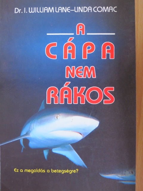 Dr. I. William Lane - A cápa nem rákos [antikvár]