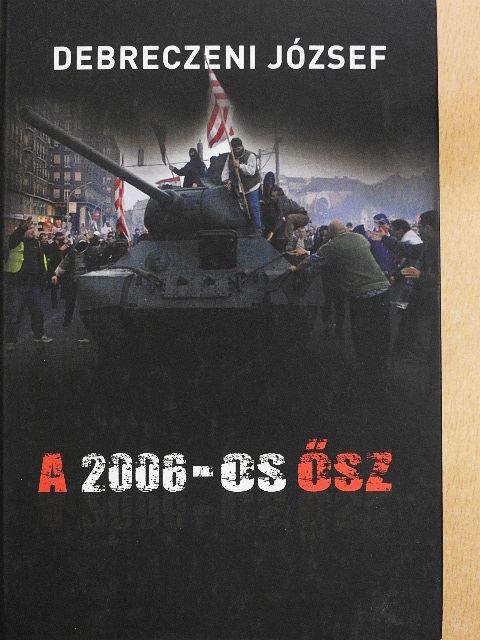 Debreczeni József - A 2006-os ősz [antikvár]