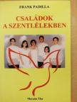 Frank Padilla - Családok a szentlélekben [antikvár]