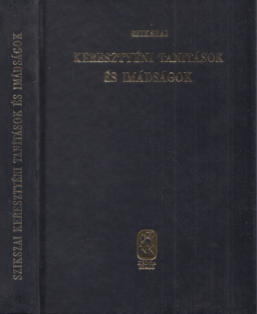 Szikszai György - Keresztyéni tanítások és imádságok [antikvár]