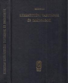 Szikszai György - Keresztyéni tanítások és imádságok [antikvár]