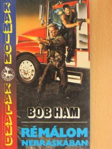 Bob Ham - Rémálom Nebraskában [antikvár]
