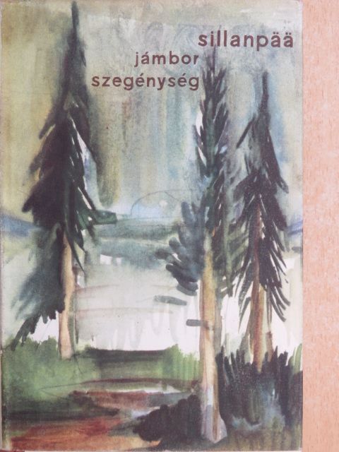 Frans Eemil Sillanpää - Jámbor szegénység [antikvár]