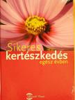 Angelika Throll - Sikeres kertészkedés egész évben [antikvár]