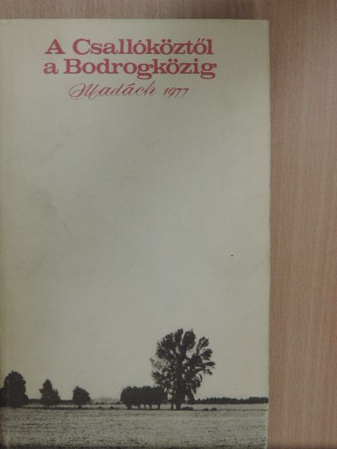 Bábi Tibor - A Csallóköztől a Bodrogközig [antikvár]