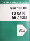 Robert Russell - To Catch an Angel [antikvár]