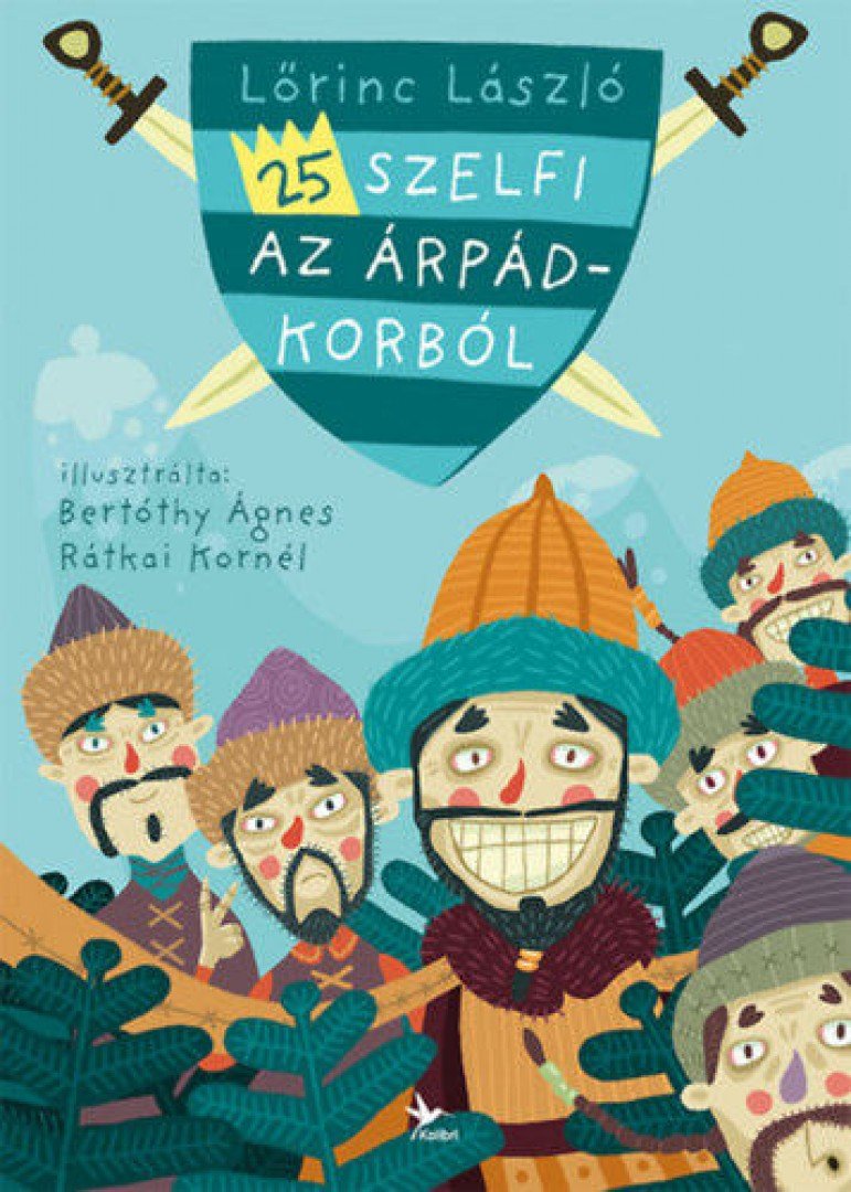 Lőrinc László - 25 szelfi az Árpád-korból [antikvár]