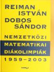 Dobos Sándor - Nemzetközi Matematikai Diákolimpiák 1959-2003 [antikvár]