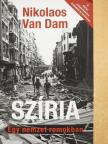 Nikolaos Van Dam - Szíria - Egy nemzet romokban [antikvár]