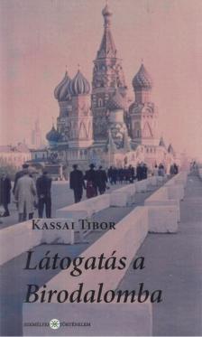 Kassai Tibor - Látogatás a Birodalomba [antikvár]