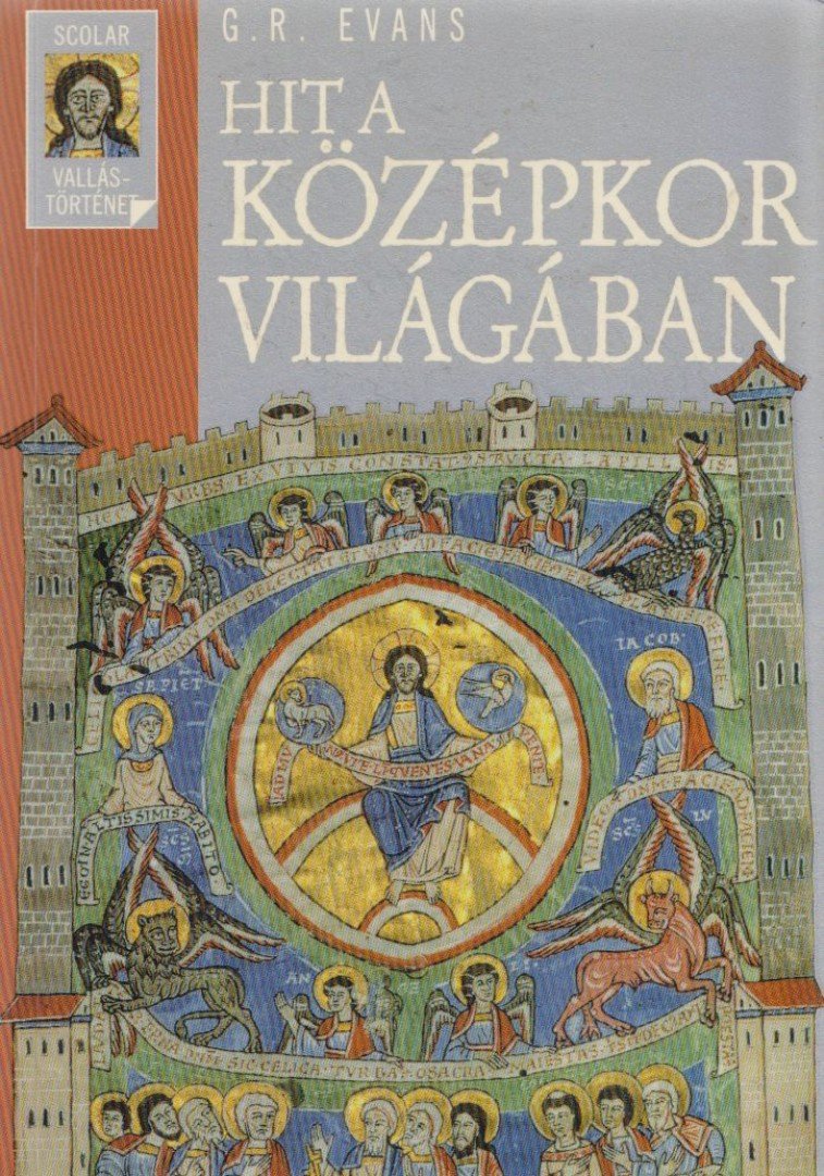 G. R. Evans - Hit a középkor világában [antikvár]
