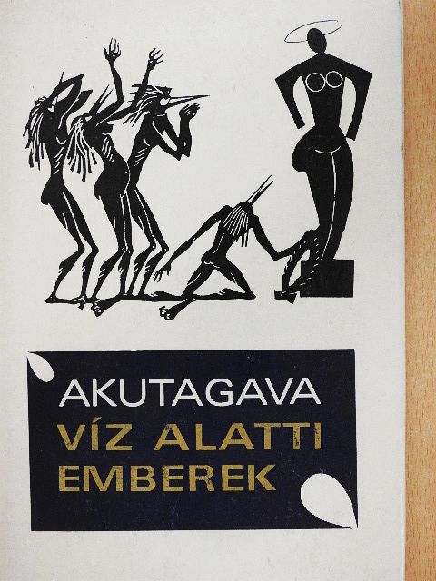 Akutagava Rjunoszuke - Víz alatti emberek [antikvár]