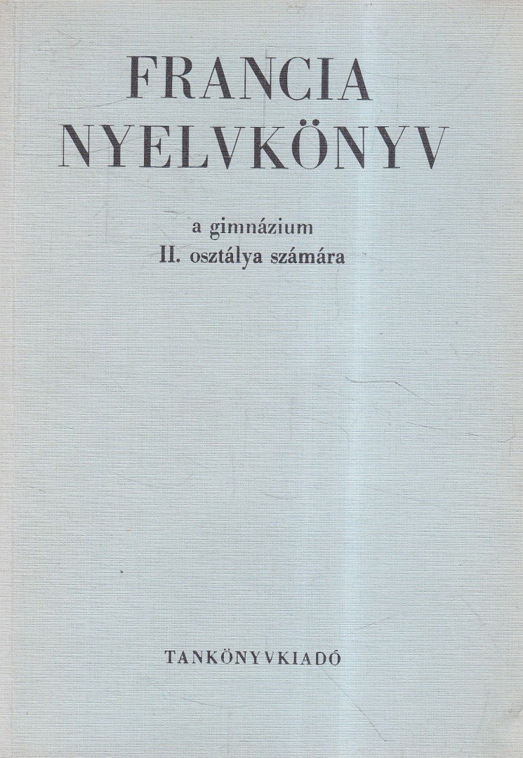 Nagyajtósi István - Francia nyelvkönyv a gimnáziumok II. osztálya számára [antikvár]
