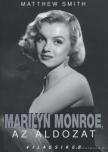 SMITH, MATTHEW - Marilyn Monroe, az áldozat [antikvár]