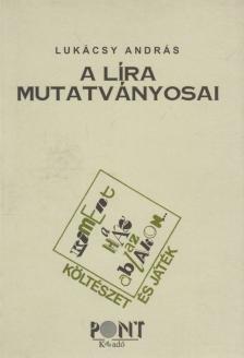 LUKÁCSY ANDRÁS - A líra mutatványosai [antikvár]