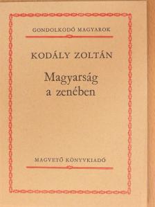 Kodály Zoltán - Magyarság a zenében [antikvár]