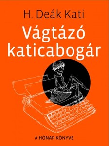 Kati H. Deák - Vágtázó katicabogár [eKönyv: epub, mobi, pdf]