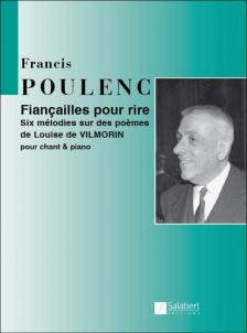 POULENC, FRANCIS - FIANCAILLES POUR RIRE, SIX MÉLODIES SUR DES POEMES DE VILMORIN,CHANT/PIANO