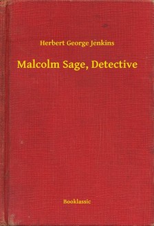 Jenkins Herbert George - Malcolm Sage, Detective [eKönyv: epub, mobi]