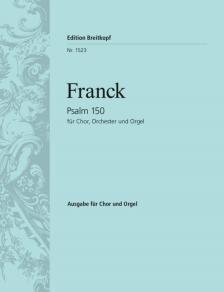 Franck - PSALM 150 FÜR CHOR, ORCHESTER UND ORGEL, ORGELAUSZUG (SALOMON JADASSON)