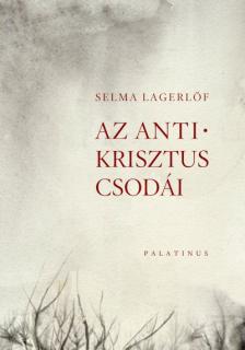 Selma Lagerlöf - Az antikrisztus csodái
