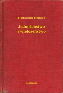 Björnstjerne Björnson - Jedno¿eñstwo i wielo¿eñstwo [eKönyv: epub, mobi]