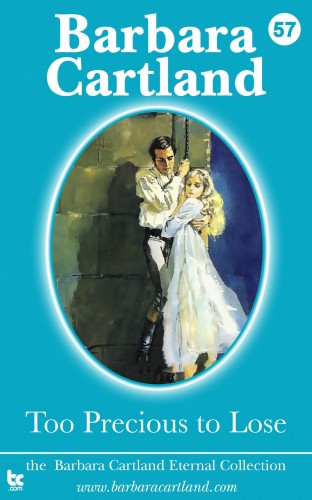 Barbara Cartland - Too Precious to Lose [eKönyv: epub, mobi]