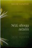 BÁGER GUSZTÁV - Nézi, ahogy nézem - ÜKH 2017