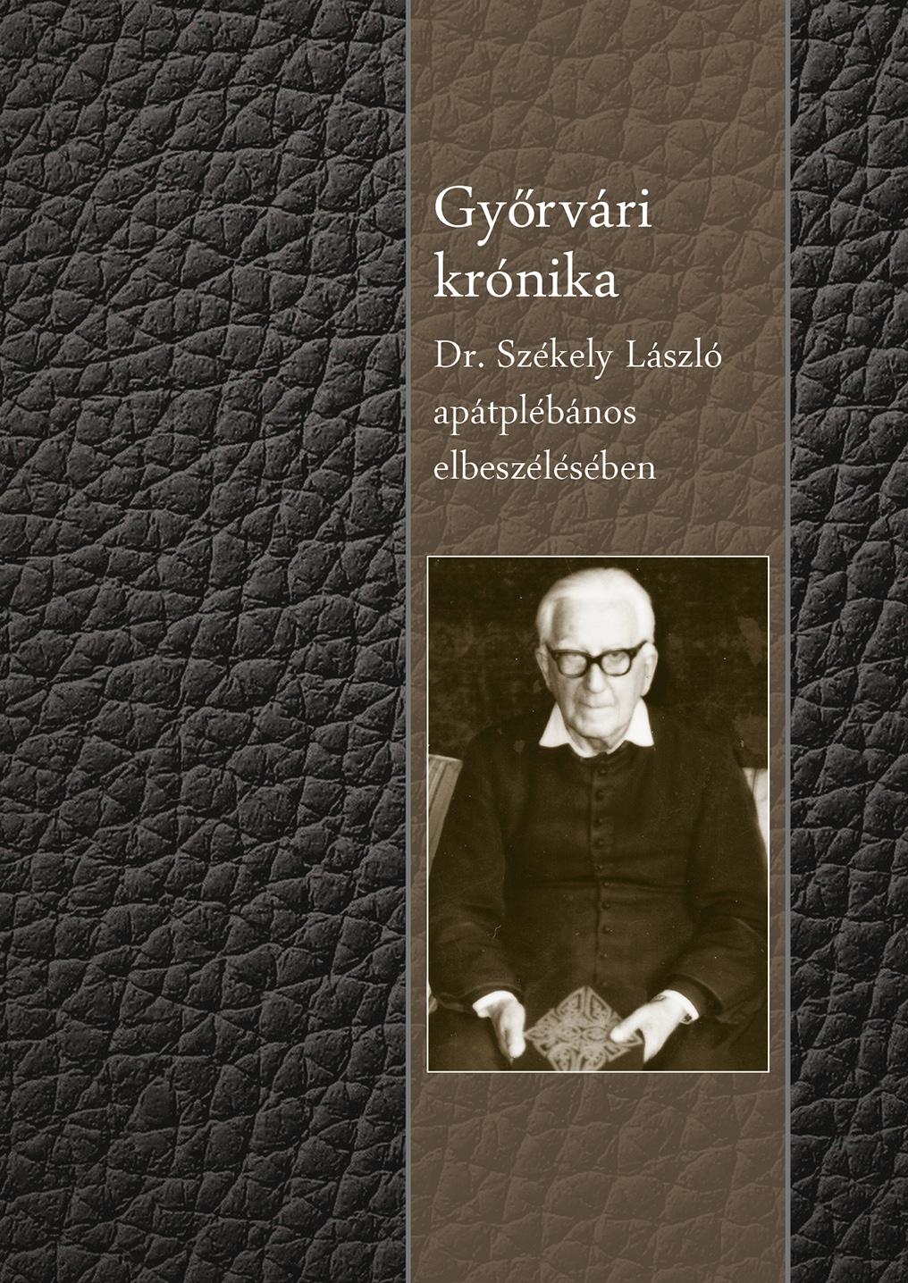 Dr. Székely László - Győrvári krónika