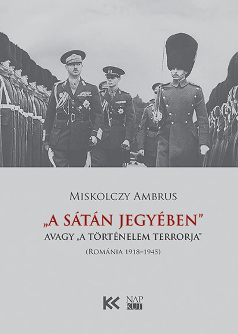 Miskolczy Ambrus - "A Sátán jegyében", avagy "a történelem terrorja"