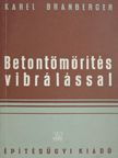 Karel Branberger - Betontömörítés vibrálással [antikvár]