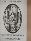 Faludi Ferenc - Fortuna szekerén okossan ülj [antikvár]