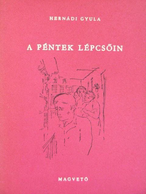 Hernádi Gyula - A péntek lépcsőin [antikvár]