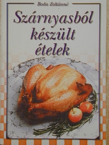 Boda Zoltánné - Szárnyasból készült ételek [antikvár]