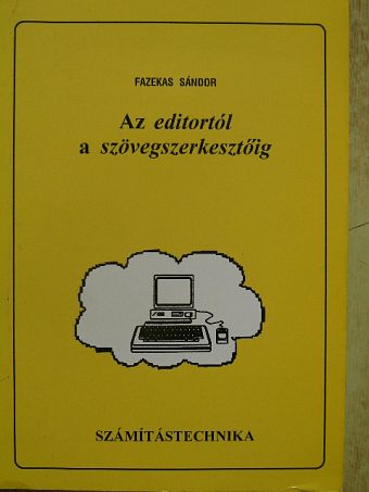 Fazekas Sándor - Az editortól a szövegszerkesztőig [antikvár]