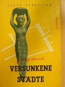 Klaus Sebastian - Gang durch versunkene Städte [antikvár]