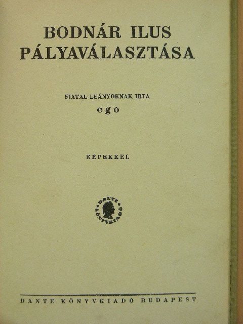 Ego - Bodnár Ilus pályaválasztása [antikvár]