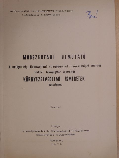 Dr. Jereb Ottó - Módszertani útmutató a mezőgazdasági, élelmiszeripari és erdőgazdasági szakmunkásképző intézetek szakmai tananyagához kapcsolódó környezetvédelmi ismeretek oktatásához [antikvár]