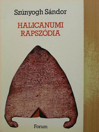 Szúnyogh Sándor - Halicanumi rapszódia [antikvár]