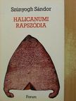 Szúnyogh Sándor - Halicanumi rapszódia [antikvár]
